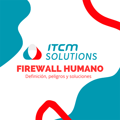 ITCM imagen - Firewall Humano